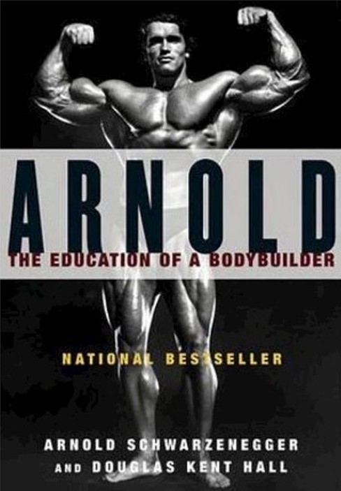 Arnold: The Education of a Bodybuilder