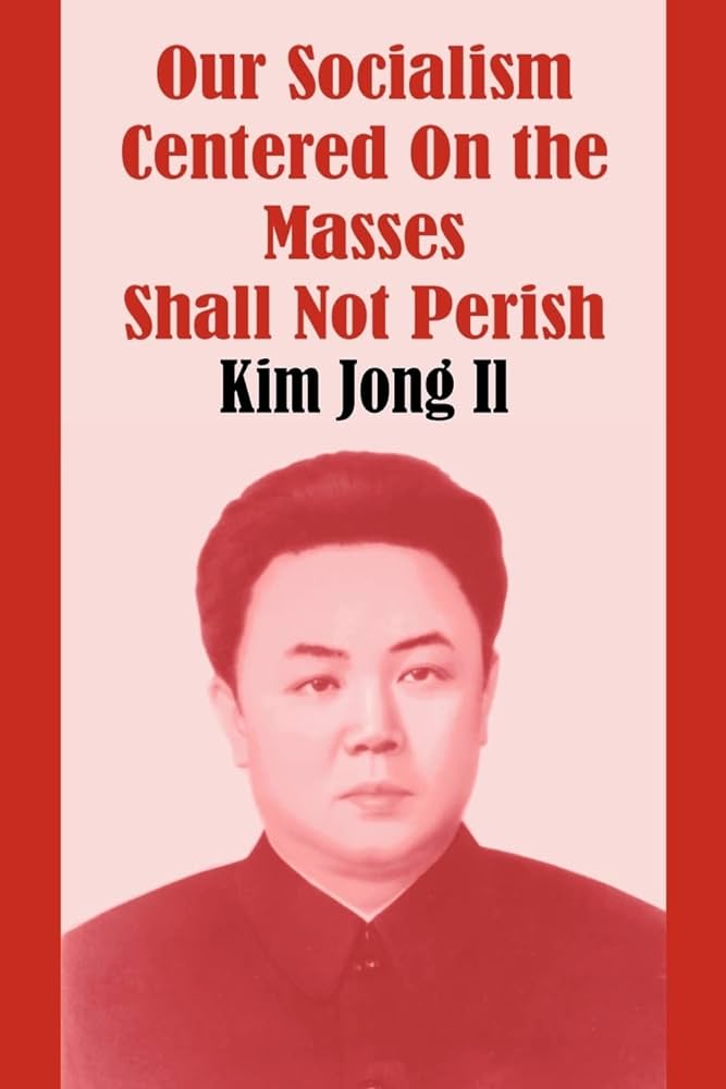 Kim Jong Il – Our Socialism Centered On the Masses Shall Not Perish